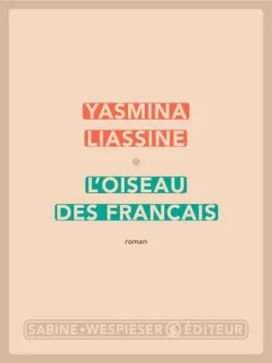 Yasmina Liassine - L'oiseau des Français